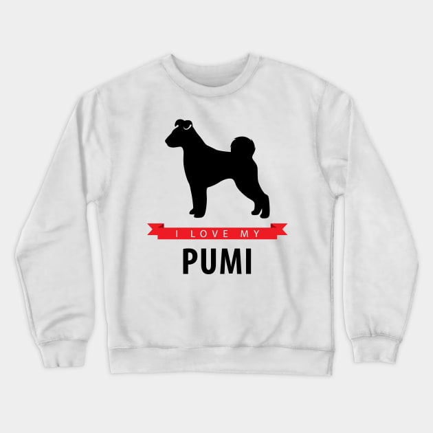 I Love My Pumi Crewneck Sweatshirt by millersye